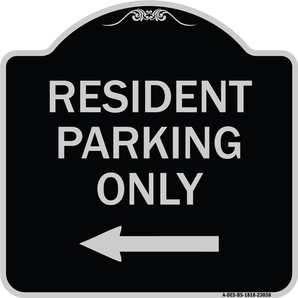 Signmission Reserved Parking Resident Parking W/ Left Arrow Heavy-Gauge Aluminum Sign, 18" x 18", BS-1818-23038 A-DES-BS-1818-23038 - main